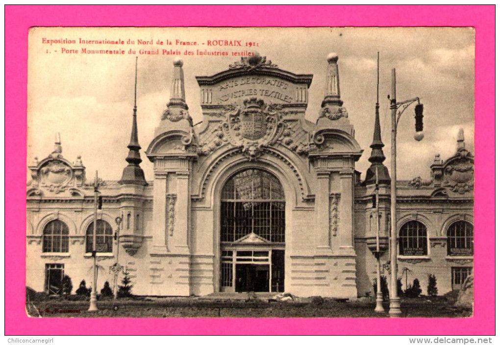 Roubaix 1911 - Porte Monumentale Du Grand Palais Des Industries Textiles - Editeur LAFFINEUR-SAMIN - N°1 - Roubaix