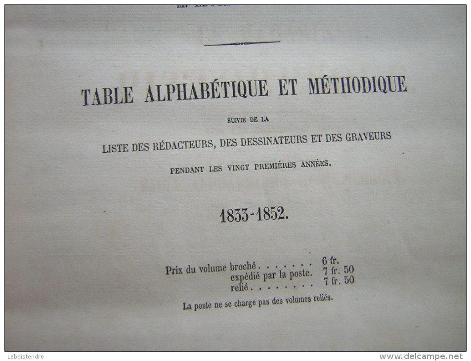 LE MAGAZIN PITTORESQUE TABLE ALPHABETIQUE ET METHODIQUE  1833 - 1852  SUIVIE DE LA LISTE DES REDACTEURS DES DESSINATEURS