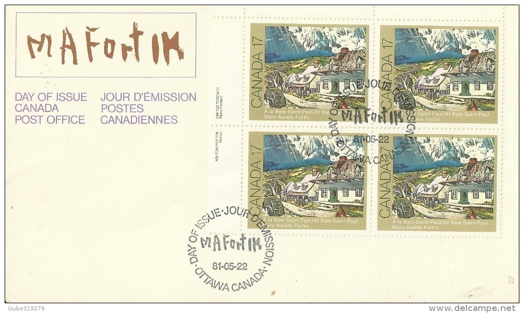 CANADA 1981 - FDC: PAINTER MARC AURELE FORTIN (BAIE ST.PAUL) W UPPER LEFT BLOCK OF 4 STS OF 17 C POSTM OTTAWA MAY 22, 19 - 1981-1990