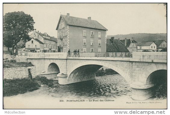 25 PONTARLIER / Le Pont Des Chèvres / - Pontarlier