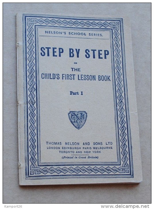 1900s STEP BY STEP Nelson's School Series CHILD'S FIRST LESSON BOOK Cours D'Anglais L'ÉCOLE DE LA SÉRIE - Opvoeding/Onderwijs
