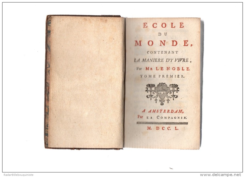 école Du Monde Contenant La Manière D'y Vivre ,par Mr.Le Noble.2 Volumes.in-12.MDCC.L.tome I.XI-579 Pp.tome II.II-573 Pp - 1701-1800