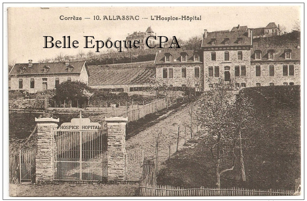 19 - ALLASSAC - L'Hospice-Hôpital +++++ Phototypie Bessot Et Guionie, Brive, #10 ++++ - Autres & Non Classés