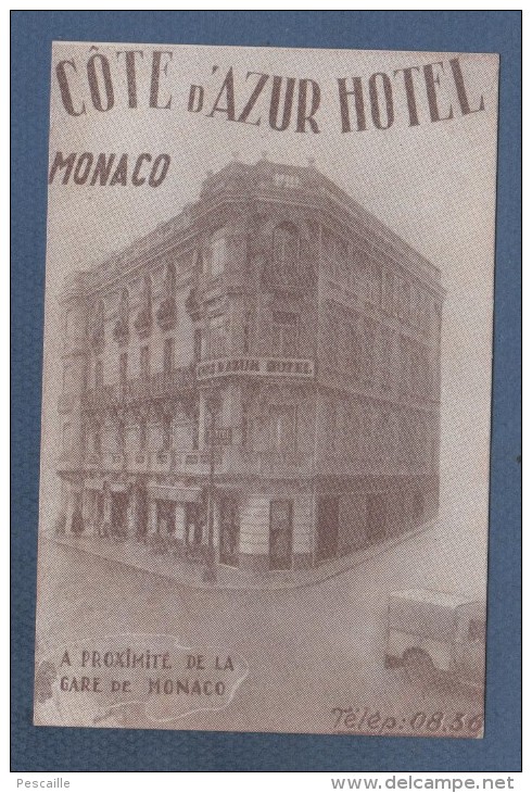 CP PUBLICITAIRE COTE D´AZUR HOTEL - MONACO - A PROXIMITE DE LA GARE DE MONACO - TELEP. 08.36 - SANS NOM D´EDITEUR - Hoteles