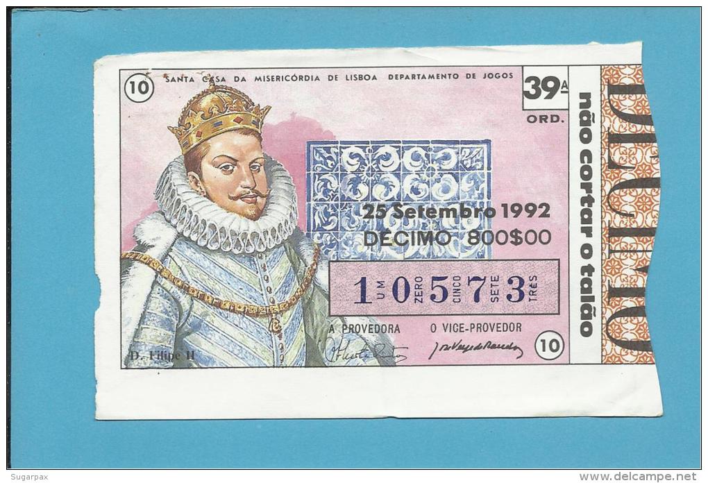 LOTARIA NACIONAL - 39.&ordf; ORD. - 25.09.1992 - D. FILIPE II - Rei De Portugal E Espanha - MONARQUIA - 2 Scans E Descri - Lotterielose