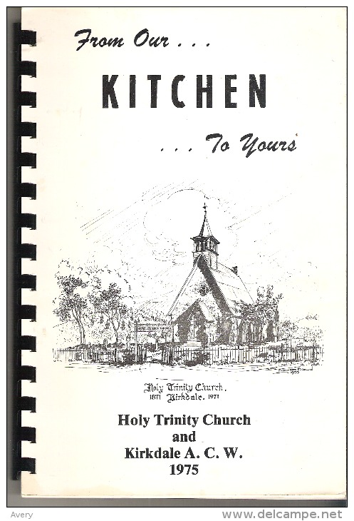 From Our Kitchen To Yours Cook Book Holy Trinity Church And Kirkdale, Quebec A. C. W. - Noord-Amerikaans