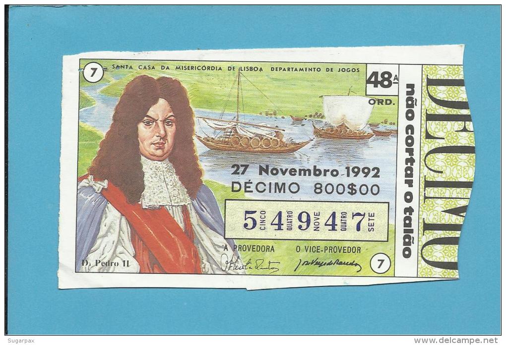 LOTARIA NACIONAL - 48.&ordf; ORD. - 27.11.1992 - D. PEDRO II - Rei De Portugal - MONARQUIA - 2 Scans E Description - Billets De Loterie