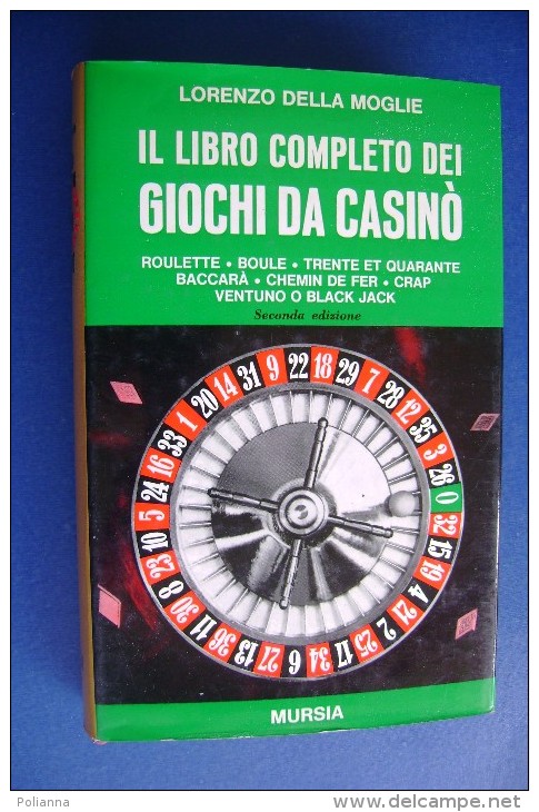 PGA/4 Della Moglie IL LIBRO COMPLETO DEI GIOCHI DA CASINO´ Ed.Mursia 1972/ROULETTE/GIOCHI D´AZZARDO - Giochi