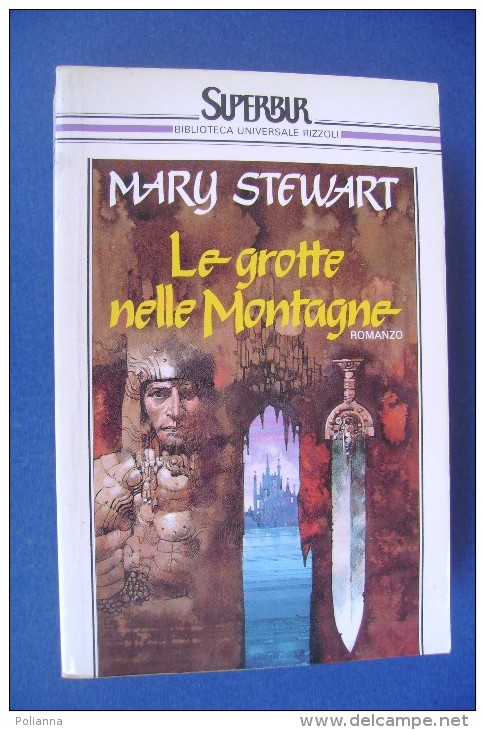 PGA/7 Mary Stewart LE GROTTE NELLE MONTAGNE Superbur I^ Ed.1988 - Sci-Fi & Fantasy