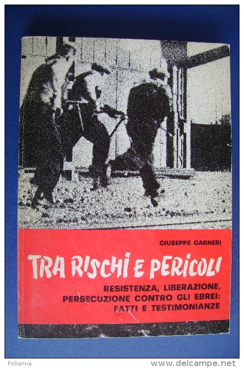 PGA/26 Giuseppe Garneri  TRA RISCHI E PERICOLI-RESISTENZA-PERSECUZIONE EBREI Ed.Alzani 1981/AUTOGRAFATO - War 1939-45