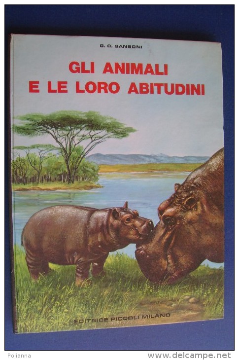 PGA/30 Sansoni GLI ANIMALI E LE LORO ABITUDINI Ed.Piccoli/Illustrazioni Mazzoli-Pomi/APICOLTURA - Old