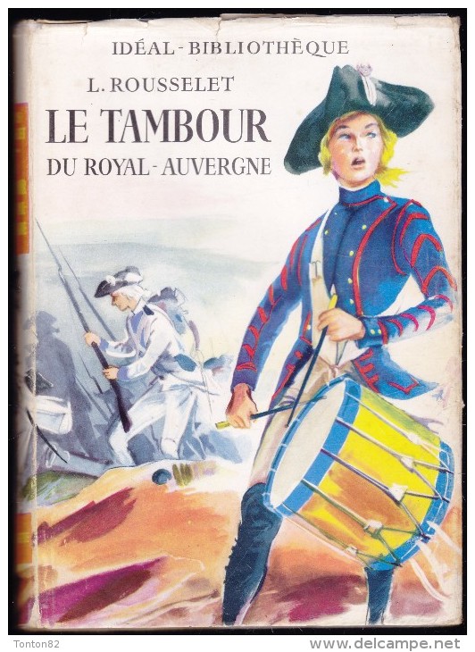 L. Rousselet - Le Tambour Du Royal-Auvergne - Idéal Bibliothèque - ( 1953 ) . - Ideal Bibliotheque