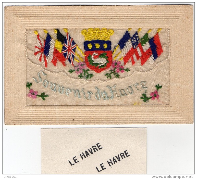CPA 676 - MILITARIA - Carte Brodée Militaire - Guerre 1914 - 18 - Souvenir Du Havre - Drapeaux - Ecusson - Embroidered