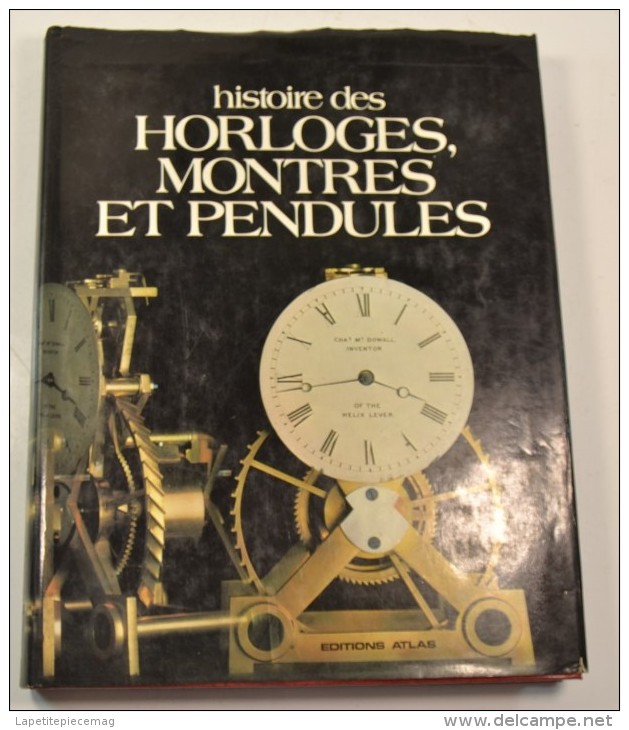 Histoire Des Horloges Montres Et Pendules, Par Eric Bruton - Autres & Non Classés