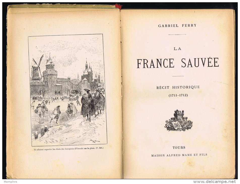 FLEURY, Gabriel (Louis Bellecourt) La France Sauvée - Récit Historique (1711-1712) Maison Alfred Mame &amp; Fils - Tours - 1801-1900