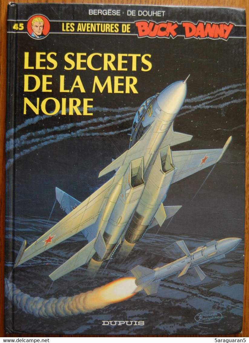 BD BUCK DANNY - 45 - Les Secrets De La Mer Noire - EO 1994 - Buck Danny