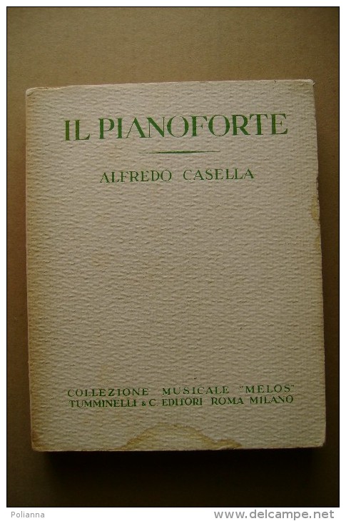 PCI/15 Alfredo Casella IL PIANOFORTE Tumminelli 1937 - Film Und Musik