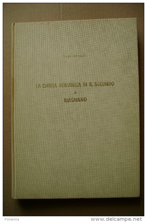 PCI/38 Lambrocco LA CHIESA ROMANICA DI S.SECONDO A MAGNANO Libr. "Unione Biellese" - Biella 1971- Copia Numerata - Histoire, Philosophie Et Géographie