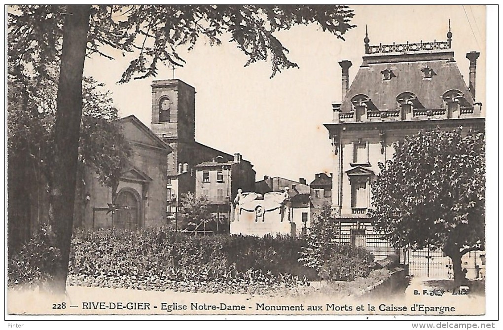 RIVE DE GIER - Eglise Notre-Dame - Monuments Aux Morts - Caisse D'Epargne - Rive De Gier