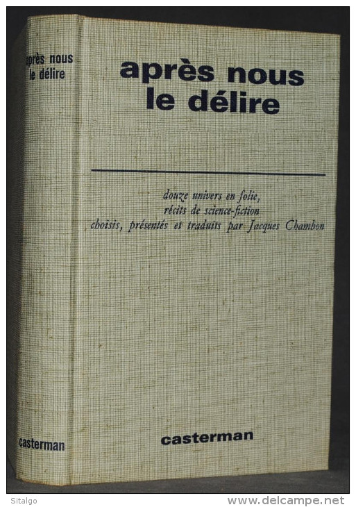 APRÈS NOUS LE DÉLIRE - RÉCITS DE SF - CASTERMAN - Casterman