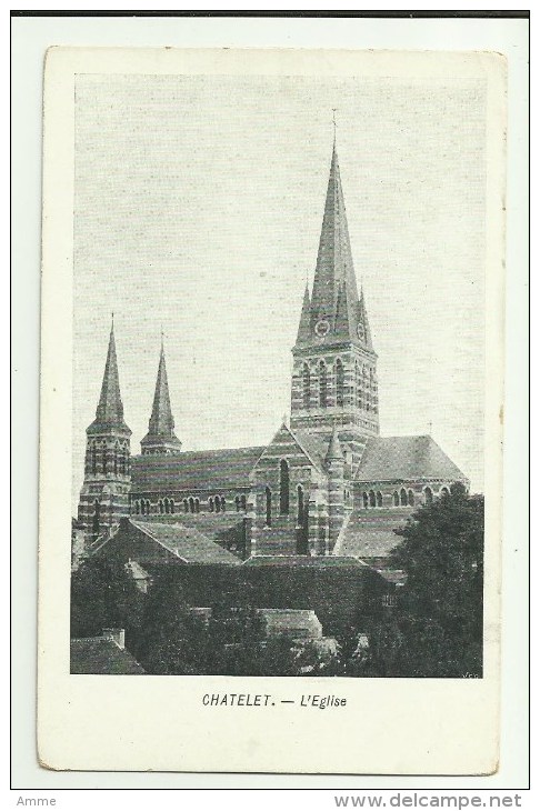 Chatelet   * L' Eglise - Châtelet