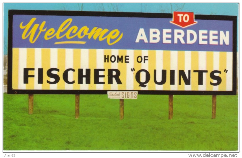 Aberdeen South Dakota, Welcome Sign, 'Home Of The Fischer Quints', Quintuplet Birthplace, C1960s Vintage Postcard - Aberdeen