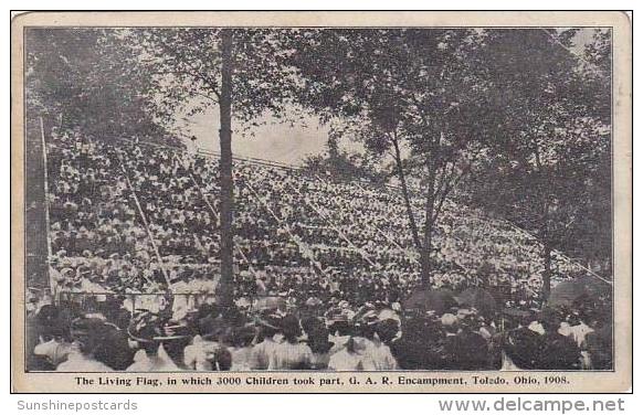 Ohio Toledo The Living Flag In Which 3000 Children Took Part G A R Encampment 1908 - Toledo