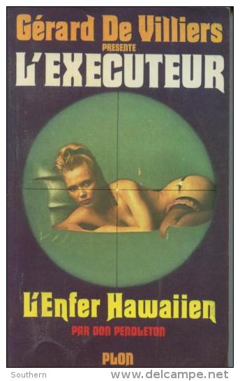 Plon 1978  N° 22 Gérard De Villiers Présente L´ Exécuteur - Don Pendleton " L´ Enfer Hawaiien " - Plon