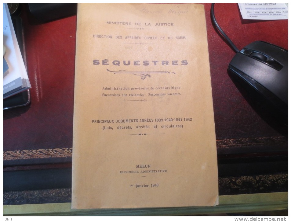 SÉQUESTRES -1943- ADMINISTRATION PROVISOIRE PRINCIPAUX DOCUMENTS ANNÉES 1939-1940-1941-1942- VOIR PHOTOS - Recht