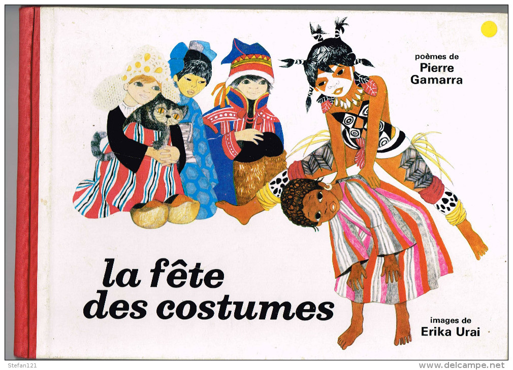 La Fête Des Costumes - Poèmes De Pierre Gamarra - Images De Erika Urai - 1977 - 28 Pages 20,2 X 28,3 Cm - Autres & Non Classés