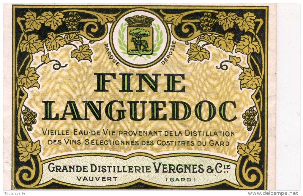 ETIQUETTE EAU DE VIE FINE LANGUEDOC GRANDE DISTILLERIE VERGNES ET CIe  A VAUVERT DANS LE GARD  30 - Autres & Non Classés