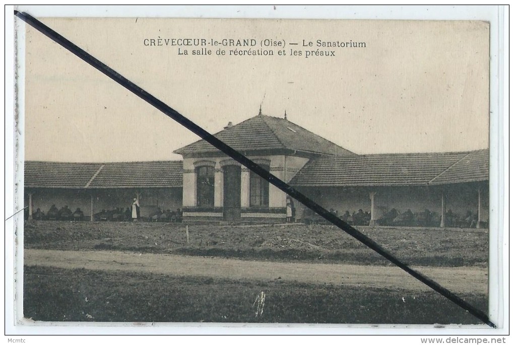 CPA - Crevecoeur Le Grand - Le Sanatorium - La Salle De Récréation Et Les Préaux - Crevecoeur Le Grand