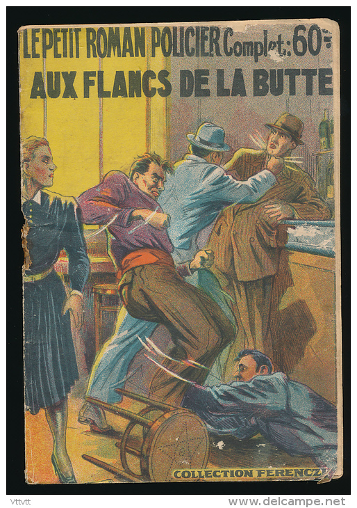 Le Petit Roman Policier, Complet : AUX FLANCS DE LA BUTTE, N° 83 (1938), 32 Pages (11 Cm Sur 15,7 Cm) - Ferenczi