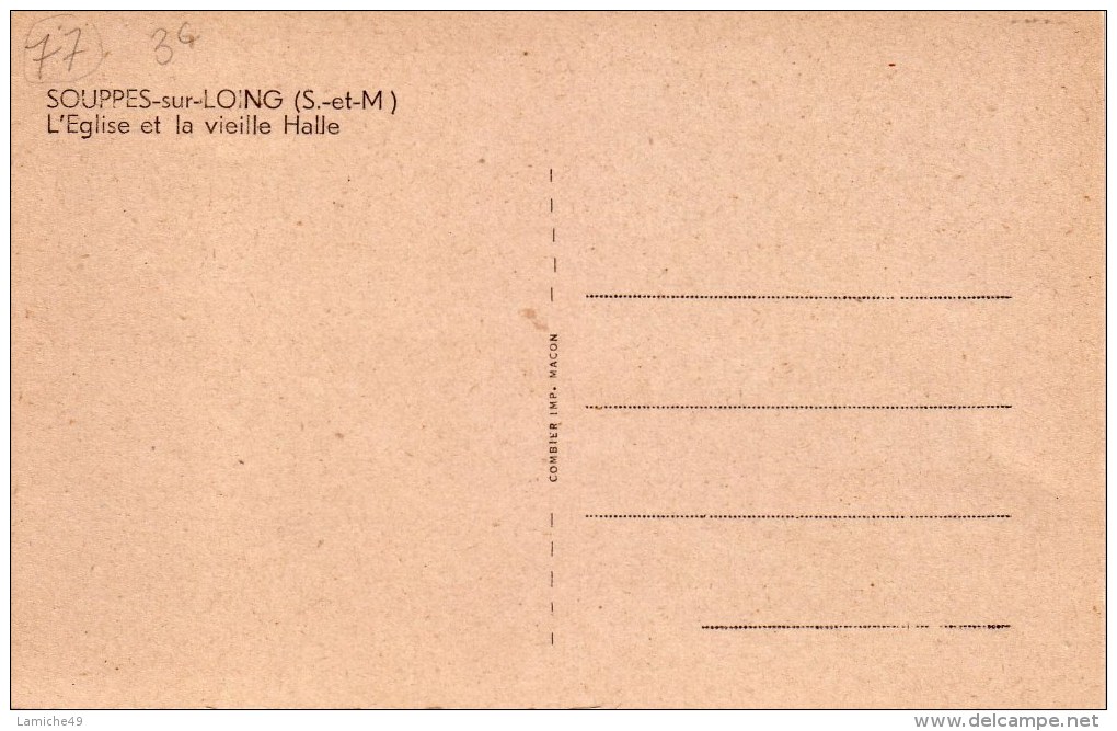 SOUPPES SUR LOING ( SEINE ET MARNE ) L’Eglise Et La Vieille Halle - Souppes Sur Loing