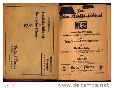 « Der Flume-Kleinuhr-Schlüssel » (1962/63) - + “Ersatzteildienst Für Deutsche Uhren » (1958) R. Flume - Berlin-Essen - Autres & Non Classés