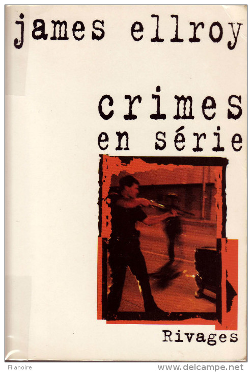 James ELLROY : Crimes En Série, Rivages (EO, 1998) - Rivage Noir