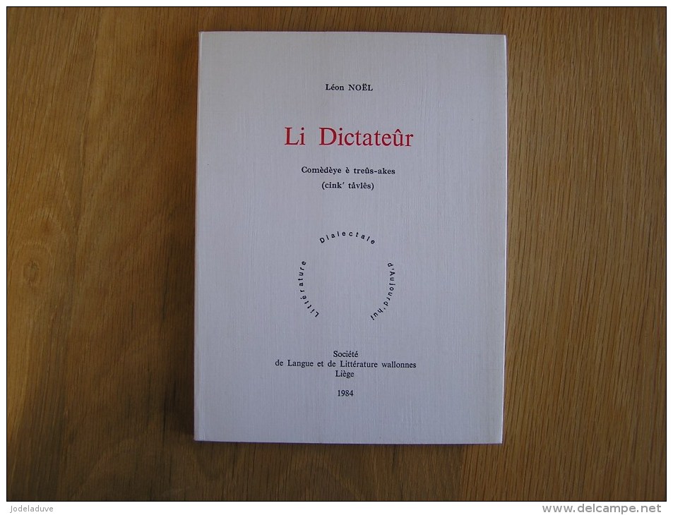 LEON NOEL Li Dictateûr  Comédie 600 Exemplaires Régionalisme Langue Littérature Wallonne Dialecte Patois Parler Wallon - België