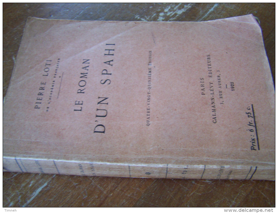 LE ROMAN D UN SPAHI Par Pierre LOTI 1922 CALMANN LEVY 95e édition - Storici