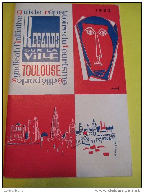 Guide Répertoire Du Tourisme / Regards Sur La Ville De Toulouse/1953    PGC73 - Turismo