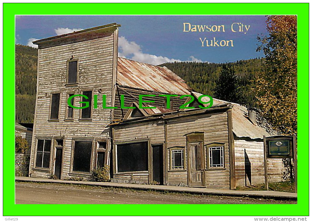 DAWSON CITY, YUKON - LOCATED AT THIRD AVENUE & PRINCESS STREET - GOLD RUSH ERA BUILDINGS - RICHARD HARTMIER, PHOTO - - Yukon