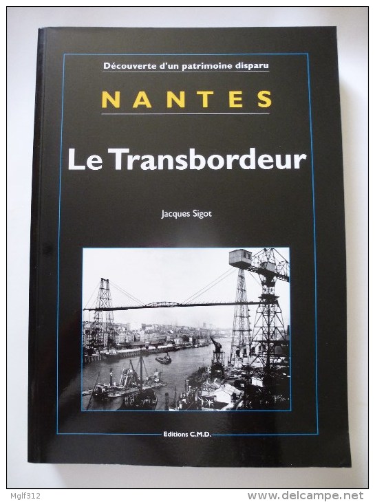 NANTES Le TRANSBORDEUR  CMD EDITIONS En 1998 Détails Et Sommaire Sur Les Scans - Railway & Tramway