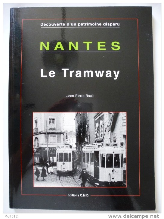 NANTES Le TRAMWAY  CMD EDITIONS En 1996 Détails Et Sommaire Sur Les Scans - Chemin De Fer & Tramway