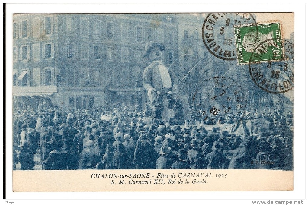 71 - CHALON SUR SAONE - Fêtes De Carnaval 1925 - S. M Carnaval XII, Roi De La Gaulle - Carnaval