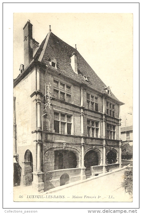 Cp, 70, Luxeuil-les-Bains, Maison François 1er, écrite - Luxeuil Les Bains