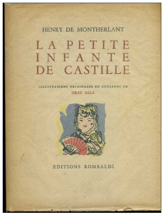 Montherlant La Petite Ingante De Castille  Editions Rombaldi Illustrations De  Grau Sala 1951 - Auteurs Classiques