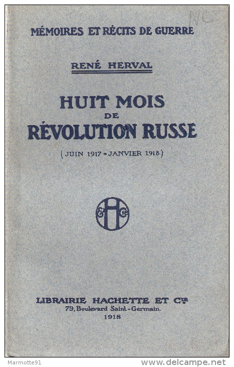 HUIT MOIS REVOLUTION RUSSE RUSSIE 1917 KERENSKI SOVIET BOLCHEVISME LENINE MOSCOU RECIT - 1914-18