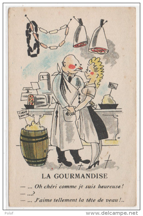 Humour - La Gourmandise - Charcuterie    (72213) - 1900-1949