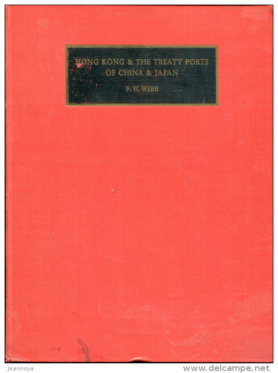 WEBB F. W. - HONG KONG & THE TREATY PORTS OF CHINA & JAPAN , RELIÉ 400 PAGES DE 1961 AVEC VALUATION GUIDE - LUXE & RARE - Bibliografieën