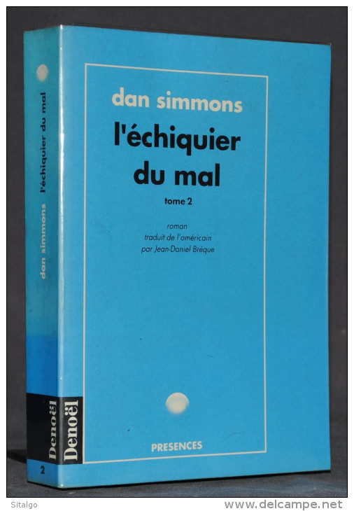 DAN SIMMONS - L’ÉCHIQUIER DU MAL - 2 VOL - DENOËL - Denoël