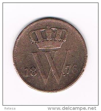 ¨ NEDERLAND 1 CENT 1876   WILLEM III - 1849-1890 : Willem III